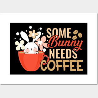 Some bunny needs coffee Posters and Art